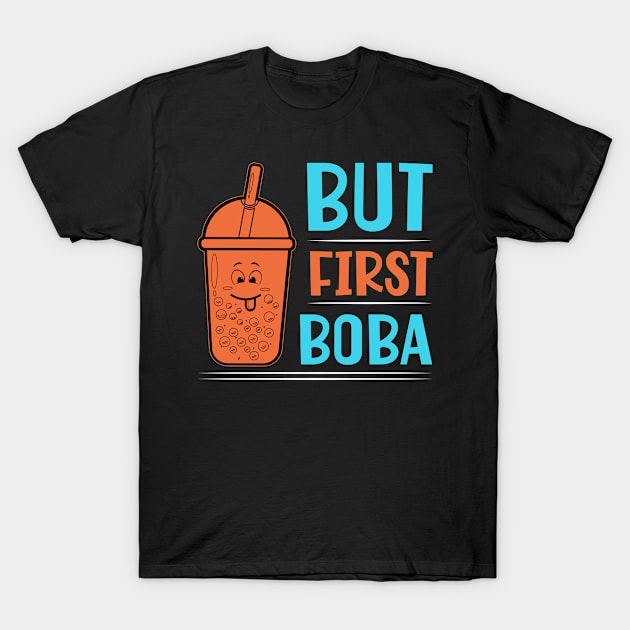 But First Boba T-Shirt by Shirtjaeger